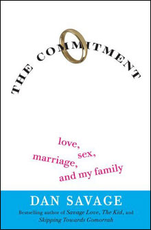 Dan Savage’s &ldquo;Commitment&rdquo;